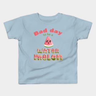 Bad Day to be A Watermelon Funny Cute Kawaii Kids T-Shirt